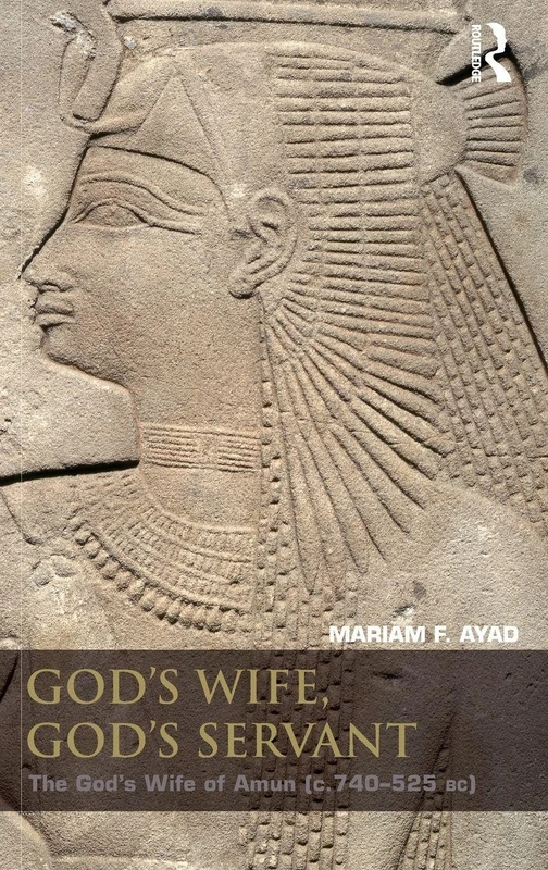 Routledge - God's Wife, God's Servant: The God's Wife of Amun