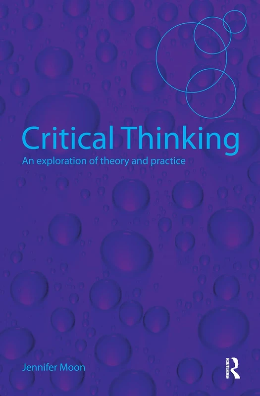 Critical Thinking: An Exploration of Theory and Practice
