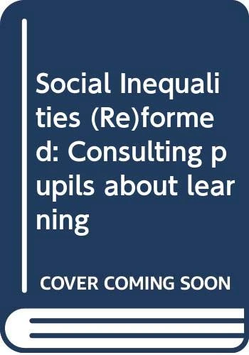 Social Inequalities (Re)formed: Consulting pupils about learning