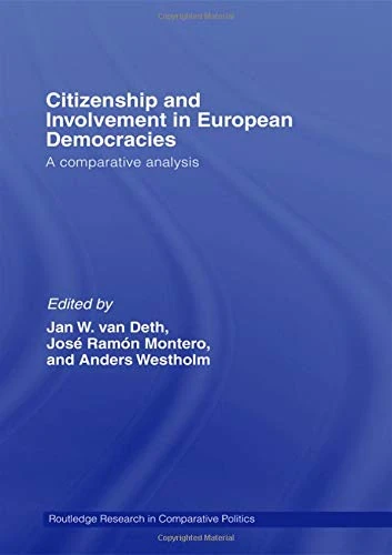 Citizenship and Involvement in European Democracies: A Comparative Analysis (Routledge Research in Comparative Politics)