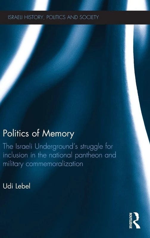 Politics of Memory: Israeli Underground History - Routledge