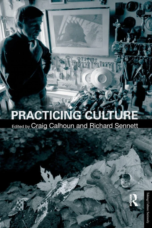 Practicing Culture (Taking Culture Seriously)