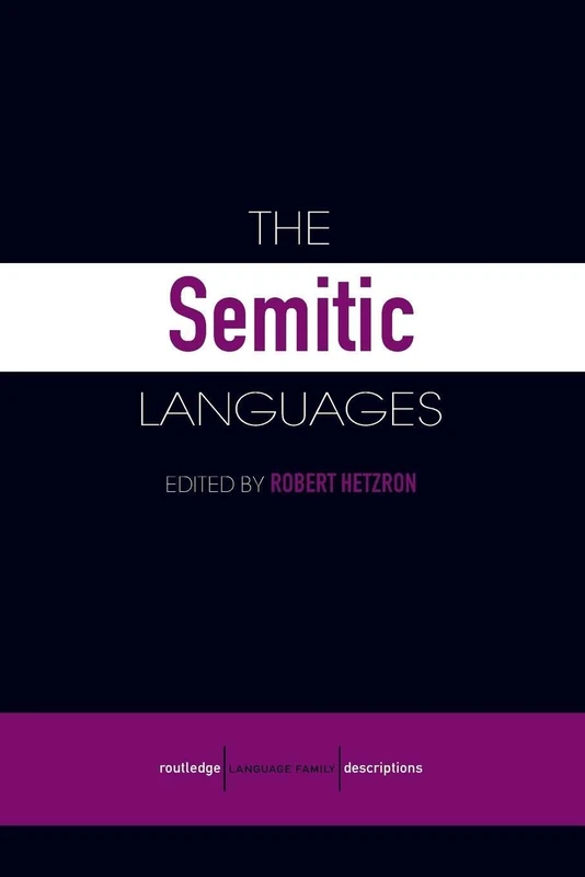 The Semitic Languages (Routledge Language Family Series)