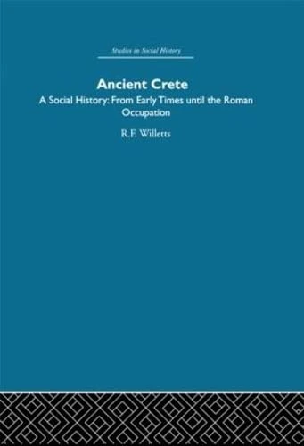 Ancient Crete: From Early Times Until the Roman Occupation