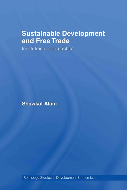Routledge Sustainable Development and Free Trade - Book 63