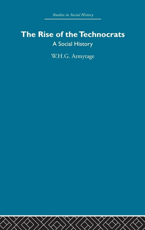 The Rise of the Technocrats: A Social History