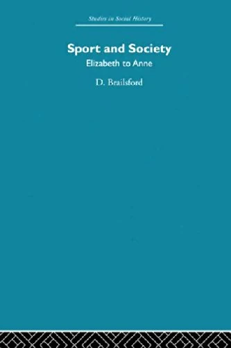 Sport and Society: Elizabeth to Anne: Volume 17