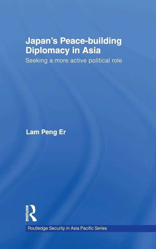 Routledge Japan's Peace-Building Diplomacy in Asia Book