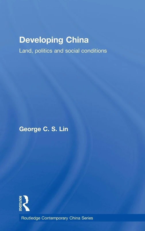 Developing China: Land, Politics and Social Conditions: 40 (Routledge Contemporary China Series) - Image 1