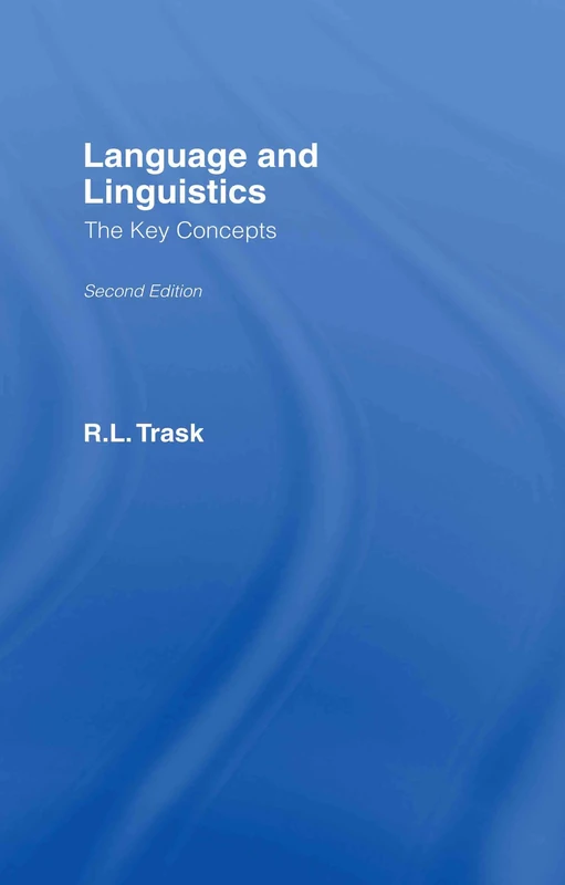 Language and Linguistics: The Key Concepts (Routledge Key Guides)