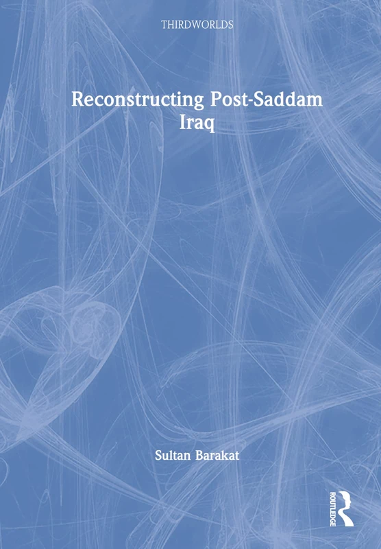 Reconstructing Post-Saddam Iraq (ThirdWorlds)