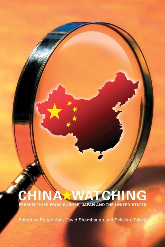 China Watching: Perspectives from Europe, Japan and the United States (Routledge Contemporary China)
