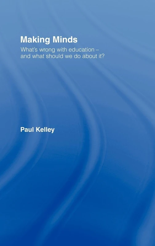 Routledge Making Minds - Education System Critique Book