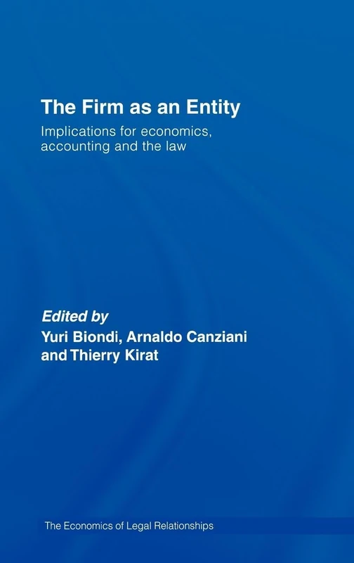The Firm as an Entity: Implications for Economics, Accounting and the Law (Economics of Legal Relationships)