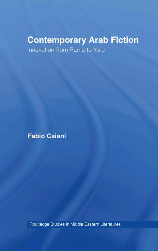 Routledge Contemporary Arab Fiction: Rama to Yalu Book
