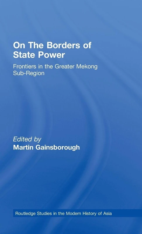 Routledge On The Borders of State Power - Mekong Sub-Region