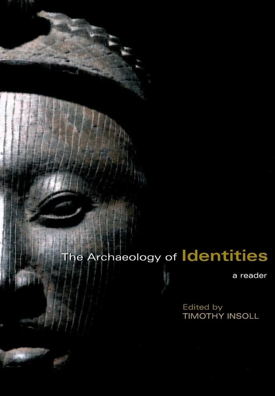 The Archaeology of Identities: A Reader