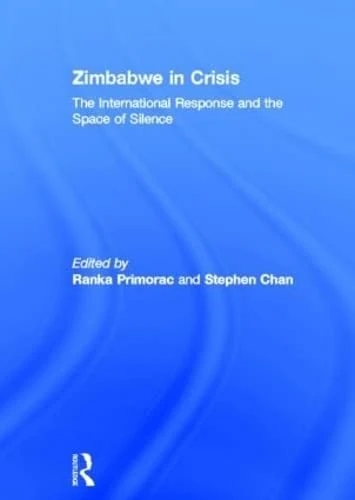Zimbabwe in Crisis: The International Response and the Space of Silence