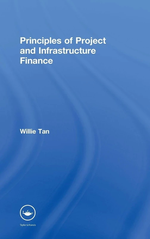 Principles of Project and Infrastructure Finance