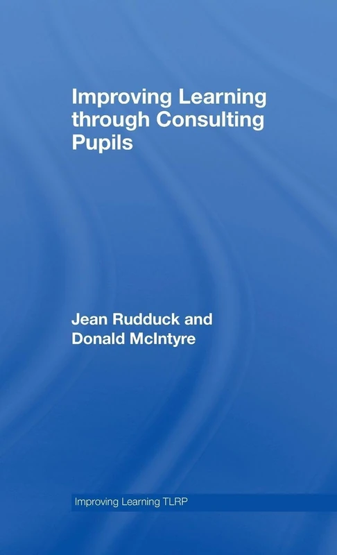 Routledge - Improving Learning through Consulting Pupils