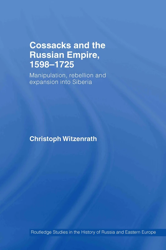 Routledge Cossacks and the Russian Empire 1598-1725 Book