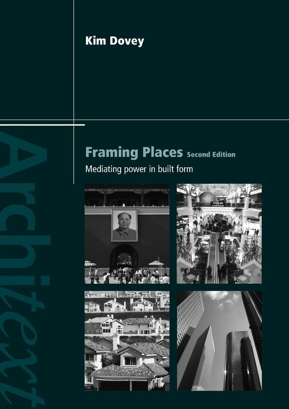 Framing Places: Mediating Power in Built Form (Architext)