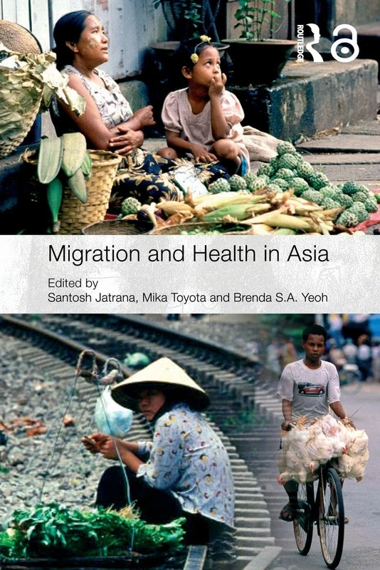 Migration and Health in Asia: 10 (Routledge Research in Population and Migration)