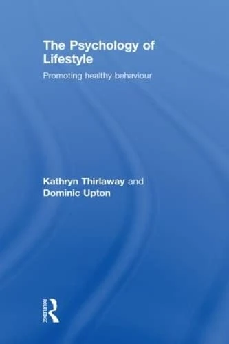 The Psychology of Lifestyle: Promoting Healthy Behaviour