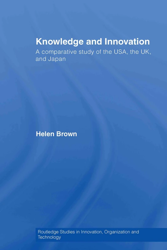 Knowledge and Innovation: USA, UK and Japan - Routledge
