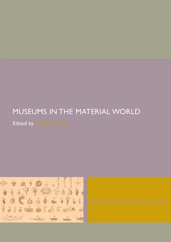 Museums in the Material World (Leicester Readers in Museum Studies)