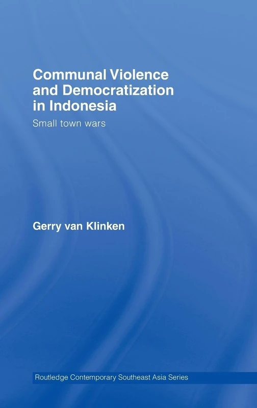 Routledge Communal Violence and Democratization in Indonesia