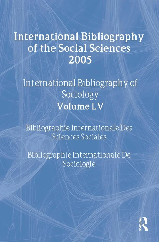 IBSS: Sociology: 2005 Vol.55: International Bibliography of the Social Sciences