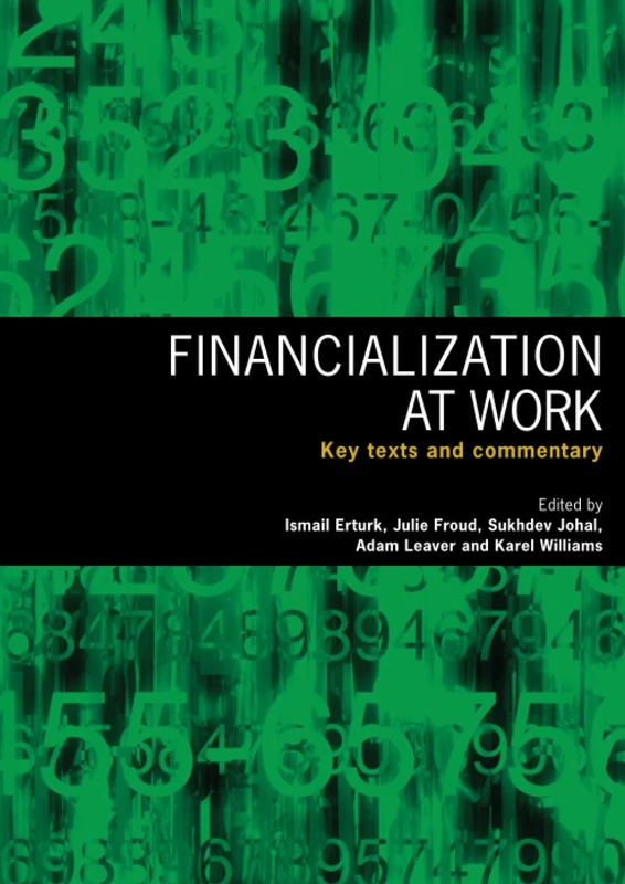 Financialization At Work: Key Texts and Commentary