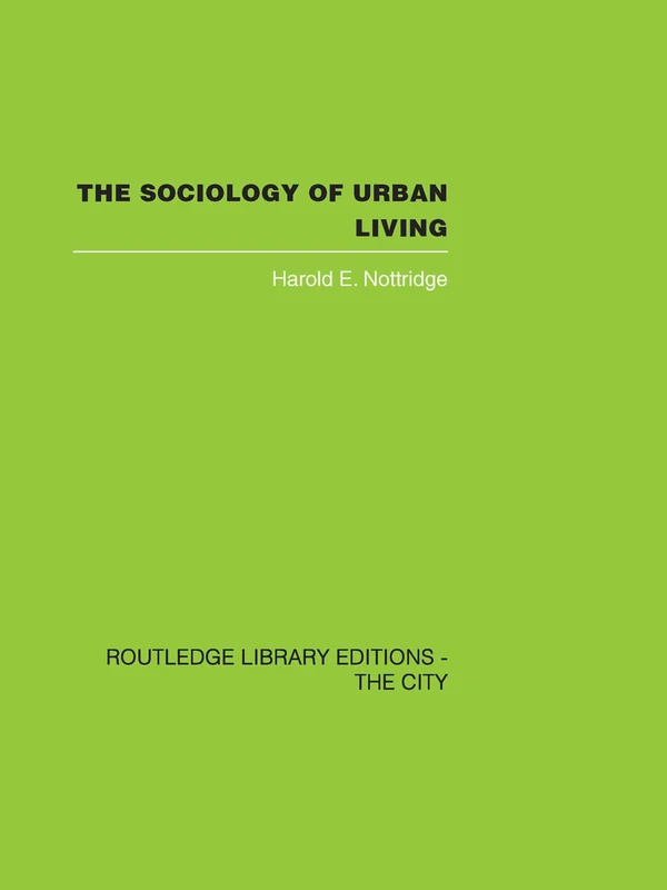 The Sociology of Urban Living (Routledge Library Editions: The City)