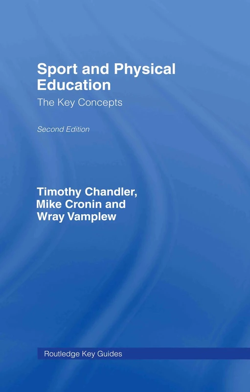 Sport and Physical Education: The Key Concepts (Routledge Key Guides)