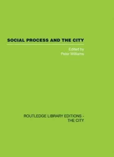 Routledge Social Process and the City - Urban Studies Yearbook 1
