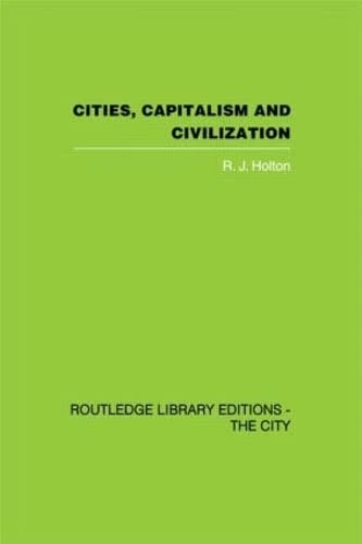 Cities, Capitalism and Civilization (Controversies in Sociology, 20)