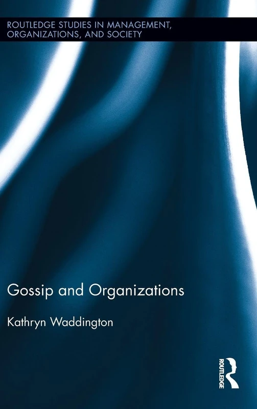 Routledge Gossip and Organizations - Management Studies Book