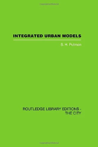 Integrated Urban Models Vol 1: Policy Analysis of Transportation and Land Use (RLE: The City) (Routledge Library Editions: the City)