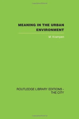 Meaning in the Urban Environment (Routledge Library Editions: the City: Research in Planning and Design 5)