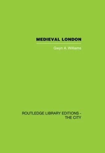 Routledge - Medieval London: From Commune to Capital Book
