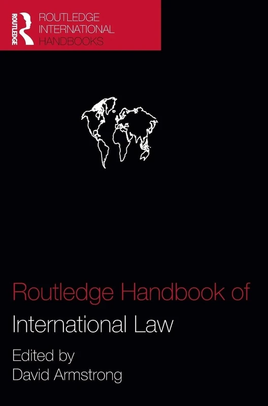 Routledge Handbook of International Law (Routledge International Handbooks)