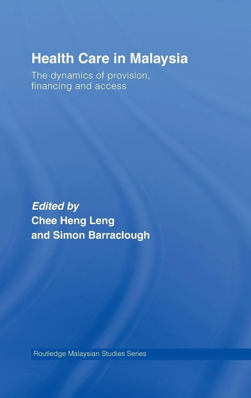 Routledge Health Care in Malaysia - Malaysian Studies Series