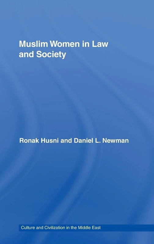 Muslim Women in Law and Society: Annotated translation of al-Tahir al-Haddad’s Imra ‘tuna fi ‘l-sharia wa ‘l-mujtama, with an introduction. (Culture and Civilization in the Middle East)