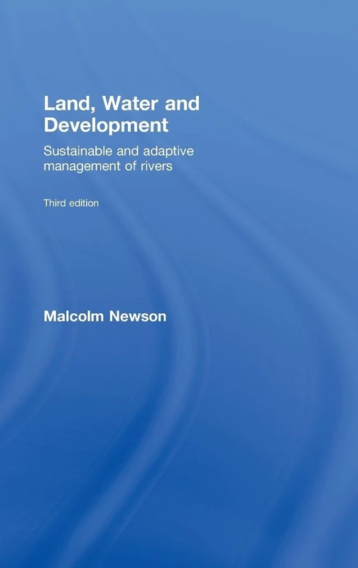 Land, Water and Development: Sustainable and Adaptive Management of Rivers