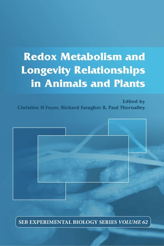 Redox Metabolism and Longevity Relationships in Animals and Plants: Vol 62 (Society for Experimental Biology) - Image 1