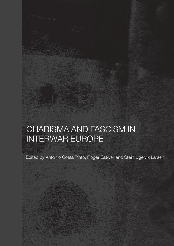 Charisma and Fascism in Interwar Europe