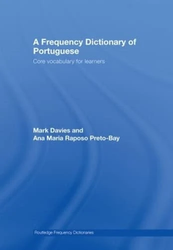 A Frequency Dictionary of Portuguese: Core Vocabulary for Learners (Routledge Frequency Dictionaries)