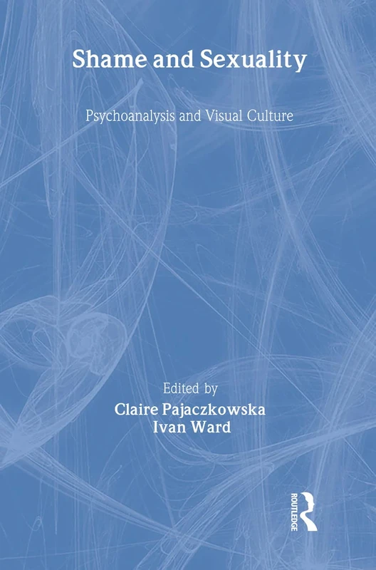 Shame and Sexuality: Psychoanalysis and Visual Culture