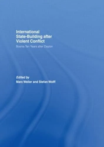 Internationalized State-Building after Violent Conflict: Bosnia Ten Years after Dayton (Association for the Study of Nationalities)
